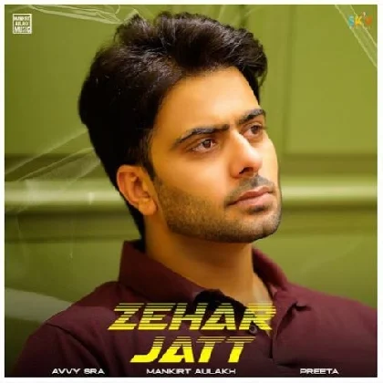 Zehar Jatt - Mankirt Aulakh