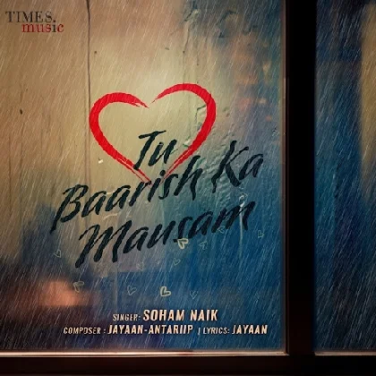 Tu Baarish Ka Mausam - Soham Naik