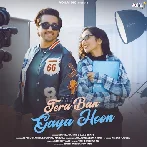 Tera Ban Gaya Hoon - Saaj Bhatt