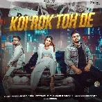 Koi Rok Toh De - Ashu Twinkle