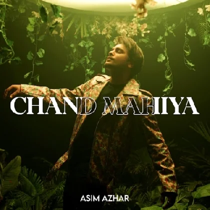 Chand Mahiya - Asim Azhar