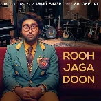 Rooh Jaga Doon - Arijit Singh