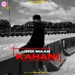 Kahani - Indi Maan