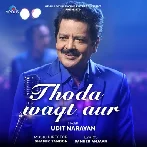 Thoda Waqt Aur - Udit Narayan