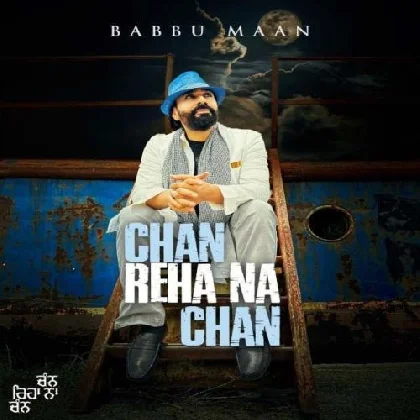 Chan Reha Na Chan - Babbu Maan