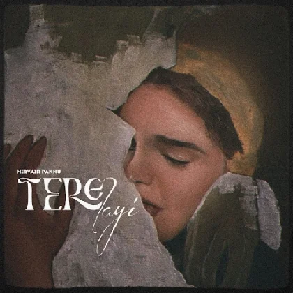 Tere Layi - Nirvair Pannu