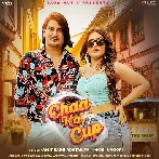 Chaa Ka Cup - Amit Saini Rohtakiya