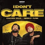 I Dont Care - Chandra Brar