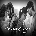 Moments Of Love Mashup - Arijit Singh, Atif Aslam