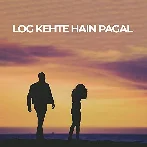 Log Kehte Hai Pagal - Rahul Jain