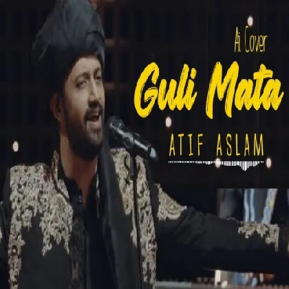 Guli Mata (AI Cover) - Atif Aslam