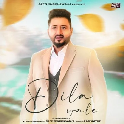 Dila Wale - Balraj