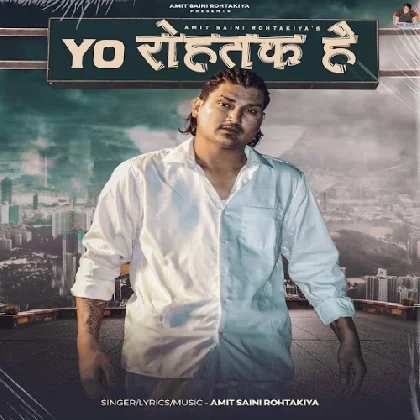 Yo Rohtak Hai - Amit Saini Rohtakiya