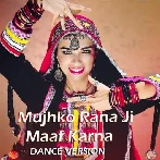 Mujhko Rana Ji Maaf Karna (Dance Version)