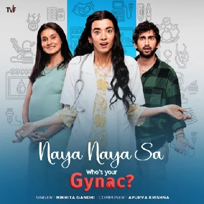 Naya Naya Sa (Whos Your Gynac)