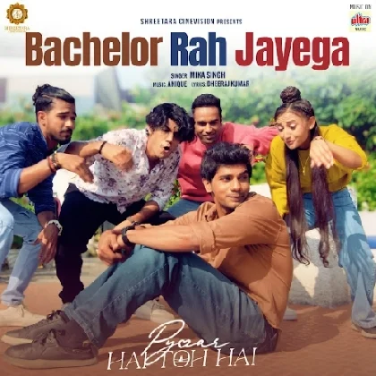 Bachelor Rah Jayega - Mika Singh