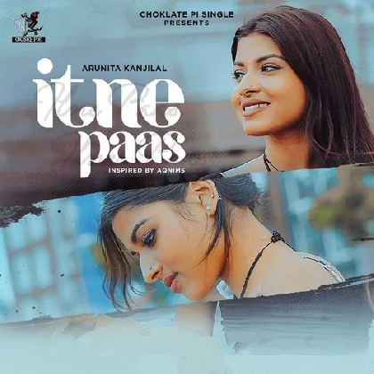 Itne Paas - Arunita Kanjilal