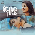 Itne Paas - Arunita Kanjilal