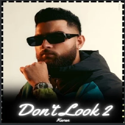 Dont Look 2 - Karan Aujla