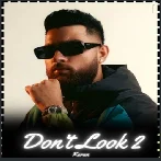 Dont Look 2 - Karan Aujla