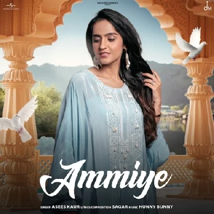 Ammiye - Asees Kaur