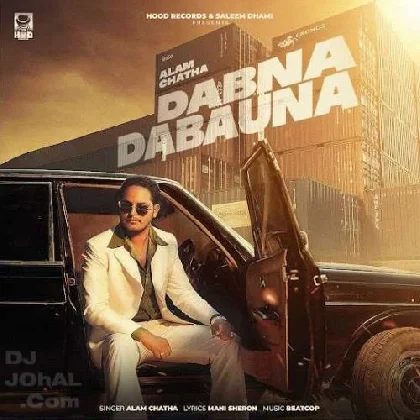 Dabna Dabauna - Alam Chatha