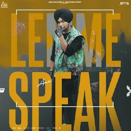 Lemme Speak - Amar Sehmbi