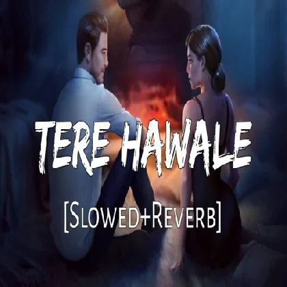 Tere Hawale (Slowed Reverb)