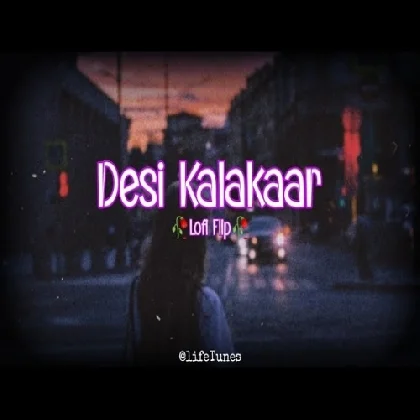 Desi Kalakar (Lofi)