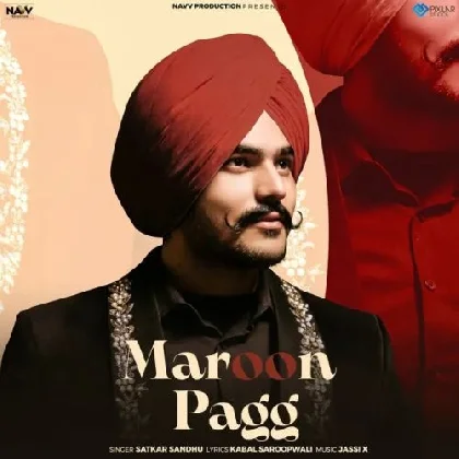 Maroon Pagg - Satkar Sandhu