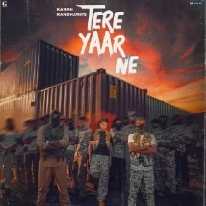 Tere Yaar Ne - Karan Randhawa