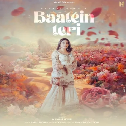 Baatein Teri - Mannat Noor