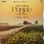 Aaja Tenu Punjab Wakhawa - Tejbir Sidhu