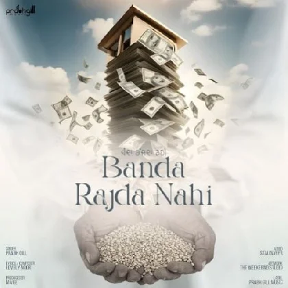 Banda Rajda Nahi - Prabh Gill