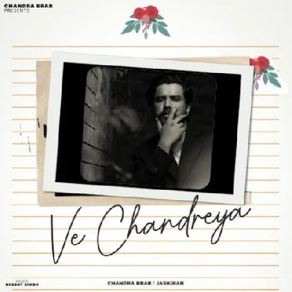 Ve Chandreya - Chandra Brar