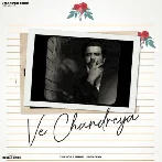 Ve Chandreya - Chandra Brar