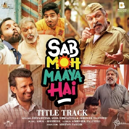 Sab Moh Maaya Hai (Title Track)