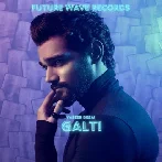 Galti - Yasser Desai