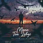 Mann Ton Lehgi - Kulbir Jhinjer