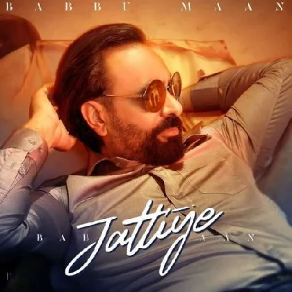 Jattiye - Babbu Maan