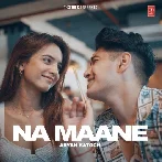 Na Maane - Aryan Katoch