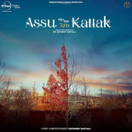 Assu Ton Kattak - Satinder Sartaaj