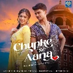 Chupke Se Aana