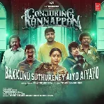 Bakkunu Suthureney Aiyo Aiyayo (Conjuring Kannappan)