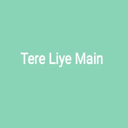 Tere Liye Main - Raj Barman