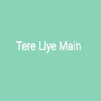 Tere Liye Main - Raj Barman