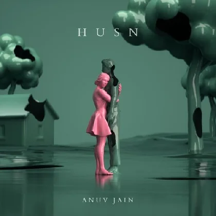 Husn - Anuv Jain