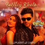 Bottley Kholo (Kuch Khattaa Ho Jaay)