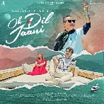 Oh Dil Jaani - Kailash Kher