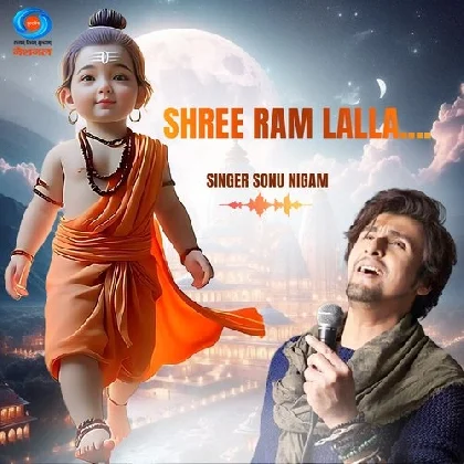 Shree Ram Lalla - Sonu Nigam